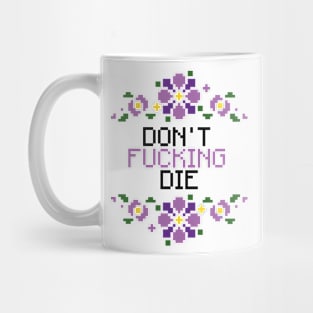 Don't F*cking Die Mug